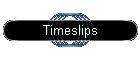 Timeslips